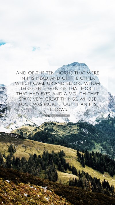 Picture 07 - Daniel 7:20 KJV Mobile Phone Wallpaper - And of the ten horns that were in his head, and - Mobile Bible Verse Wallpaper