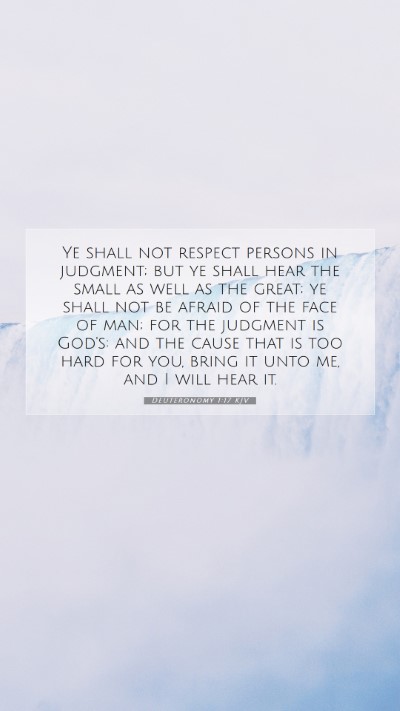 Picture 07 - Deuteronomy 1:17 KJV Mobile Phone Wallpaper - Ye shall not respect persons in judgment; but ye - Mobile Bible Verse Wallpaper