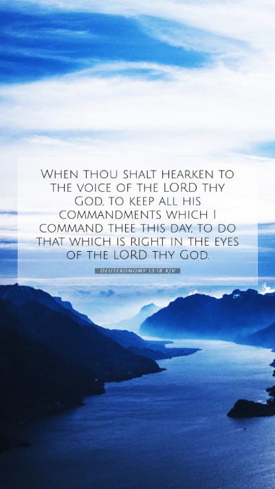 Picture 07 - Deuteronomy 13:18 KJV Mobile Phone Wallpaper - When thou shalt hearken to the voice of the LORD - Mobile Bible Verse Wallpaper