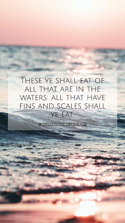 Picture 07 - Deuteronomy 14:9 KJV Mobile Phone Wallpaper - These ye shall eat of all that are in the waters: - Mobile Bible Verse Wallpaper