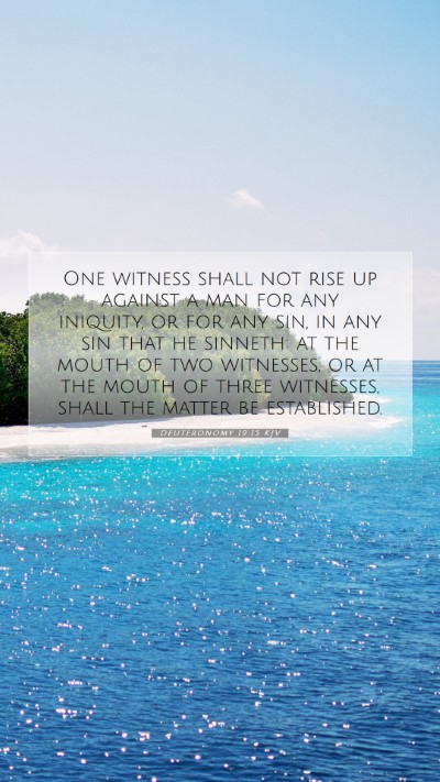 Picture 07 - Deuteronomy 19:15 KJV Mobile Phone Wallpaper - One witness shall not rise up against a man for - Mobile Bible Verse Wallpaper