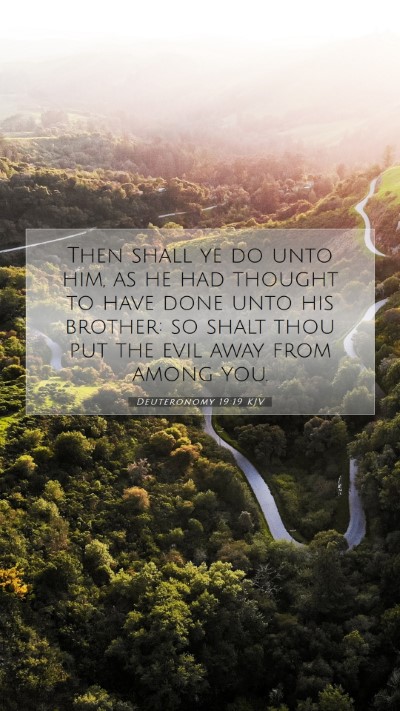 Picture 07 - Deuteronomy 19:19 KJV Mobile Phone Wallpaper - Then shall ye do unto him, as he had thought to - Mobile Bible Verse Wallpaper