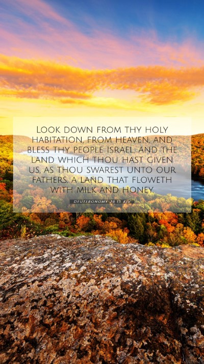 Picture 07 - Deuteronomy 26:15 KJV Mobile Phone Wallpaper - Look down from thy holy habitation, from heaven, - Mobile Bible Verse Wallpaper