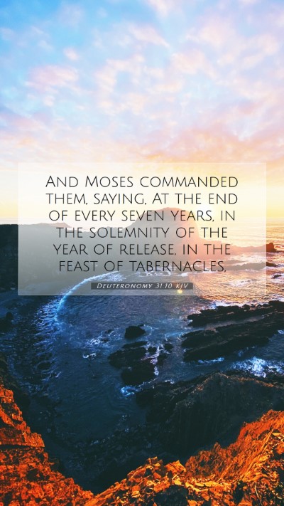 Picture 07 - Deuteronomy 31:10 KJV Mobile Phone Wallpaper - And Moses commanded them, saying, At the end of - Mobile Bible Verse Wallpaper