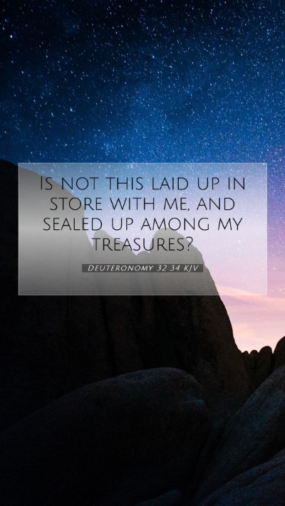Picture 07 - Deuteronomy 32:34 KJV Mobile Phone Wallpaper - Is not this laid up in store with me, and sealed - Mobile Bible Verse Wallpaper