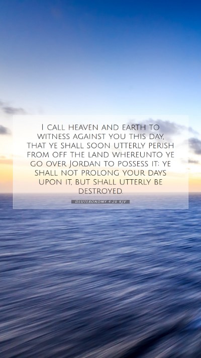 Picture 07 - Deuteronomy 4:26 KJV Mobile Phone Wallpaper - I call heaven and earth to witness against you - Mobile Bible Verse Wallpaper