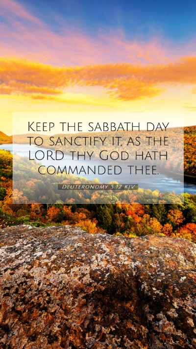 Picture 07 - Deuteronomy 5:12 KJV Mobile Phone Wallpaper - Keep the sabbath day to sanctify it, as the LORD - Mobile Bible Verse Wallpaper