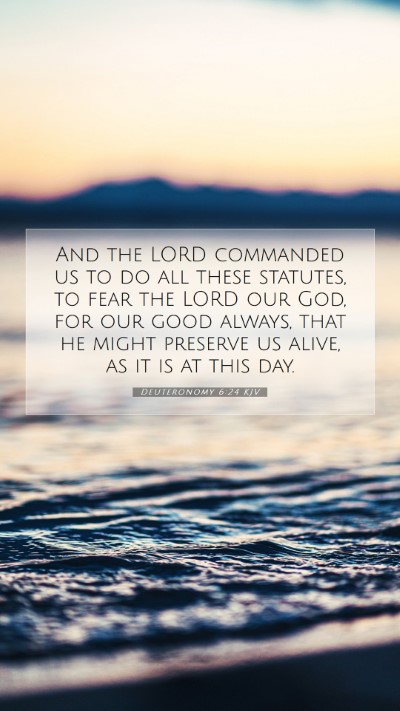 Picture 07 - Deuteronomy 6:24 KJV Mobile Phone Wallpaper - And the LORD commanded us to do all these - Mobile Bible Verse Wallpaper