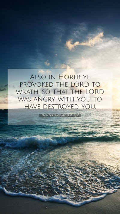 Picture 07 - Deuteronomy 9:8 KJV Mobile Phone Wallpaper - Also in Horeb ye provoked the LORD to wrath, so - Mobile Bible Verse Wallpaper