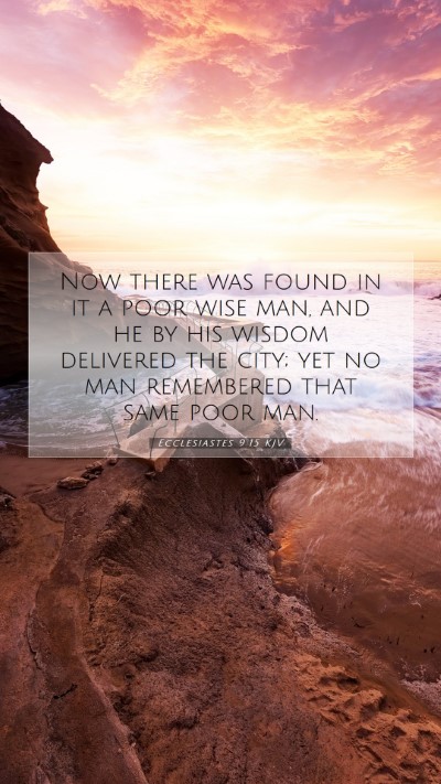 Picture 07 - Ecclesiastes 9:15 KJV Mobile Phone Wallpaper - Now there was found in it a poor wise man, and he - Mobile Bible Verse Wallpaper