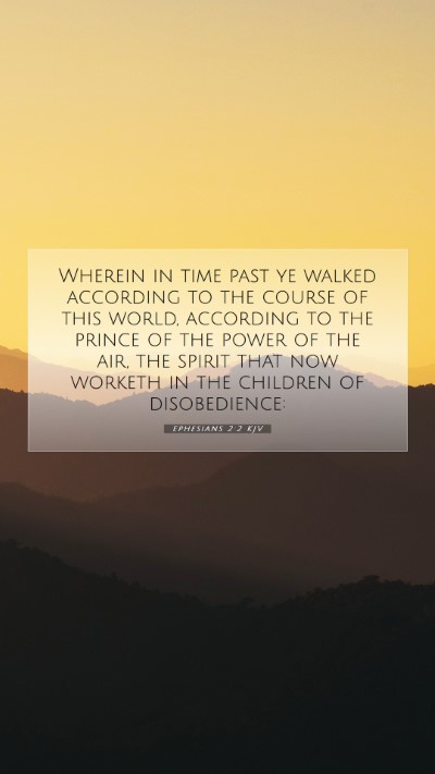 Picture 07 - Ephesians 2:2 KJV Mobile Phone Wallpaper - Wherein in time past ye walked according to the - Mobile Bible Verse Wallpaper