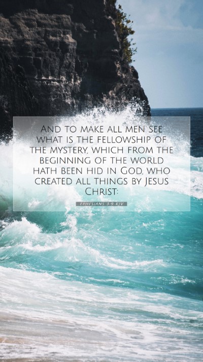 Picture 07 - Ephesians 3:9 KJV Mobile Phone Wallpaper - And to make all men see what is the fellowship of - Mobile Bible Verse Wallpaper