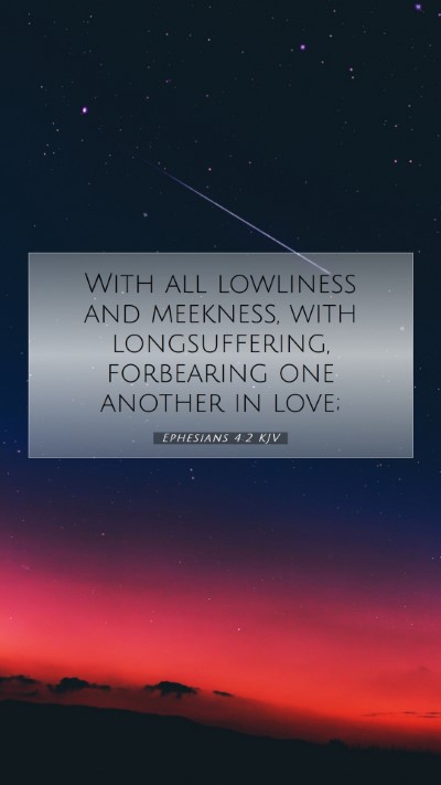 Picture 07 - Ephesians 4:2 KJV Mobile Phone Wallpaper - With all lowliness and meekness, with - Mobile Bible Verse Wallpaper