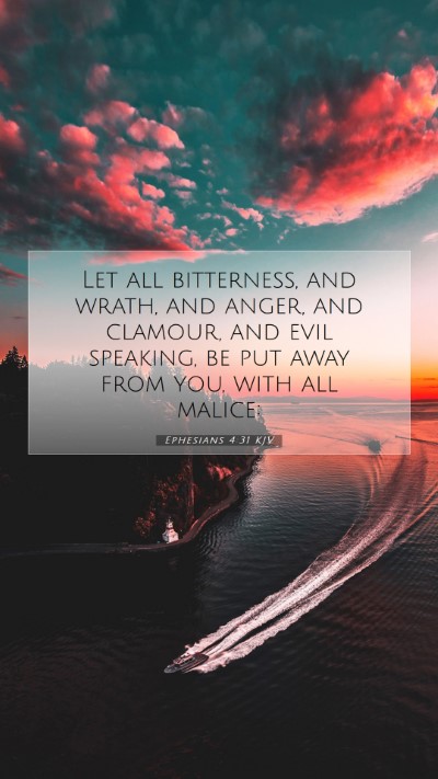 Picture 07 - Ephesians 4:31 KJV Mobile Phone Wallpaper - Let all bitterness, and wrath, and anger, and - Mobile Bible Verse Wallpaper