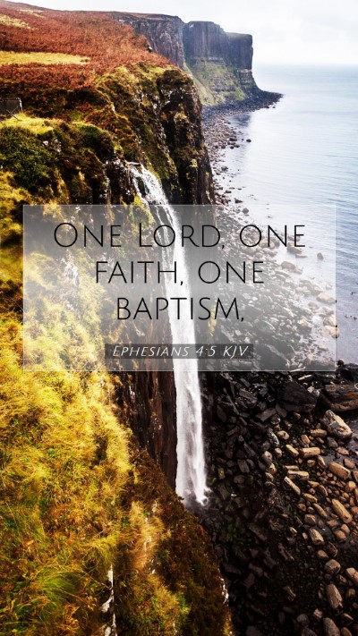 Picture 07 - Ephesians 4:5 KJV Mobile Phone Wallpaper - One Lord, one faith, one - Mobile Bible Verse Wallpaper