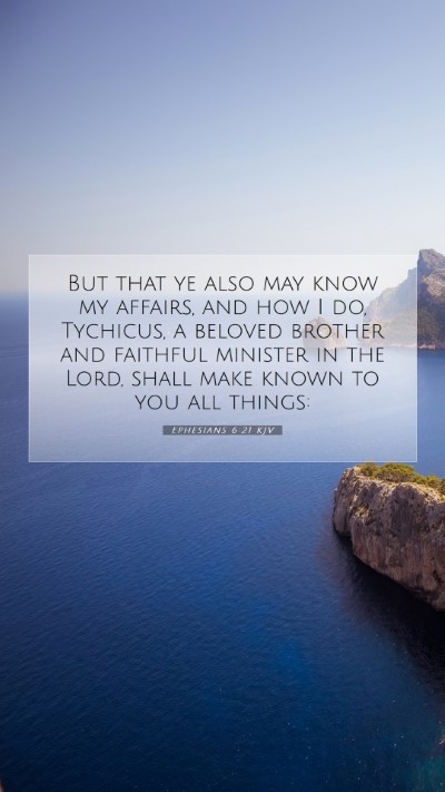 Picture 07 - Ephesians 6:21 KJV Mobile Phone Wallpaper - But that ye also may know my affairs, and how I - Mobile Bible Verse Wallpaper