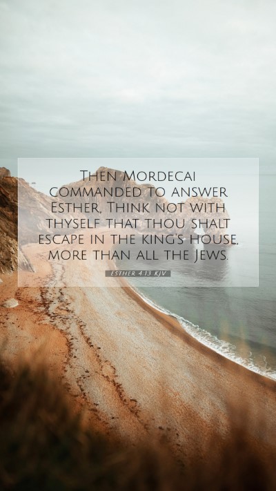 Picture 07 - Esther 4:13 KJV Mobile Phone Wallpaper - Then Mordecai commanded to answer Esther, Think - Mobile Bible Verse Wallpaper