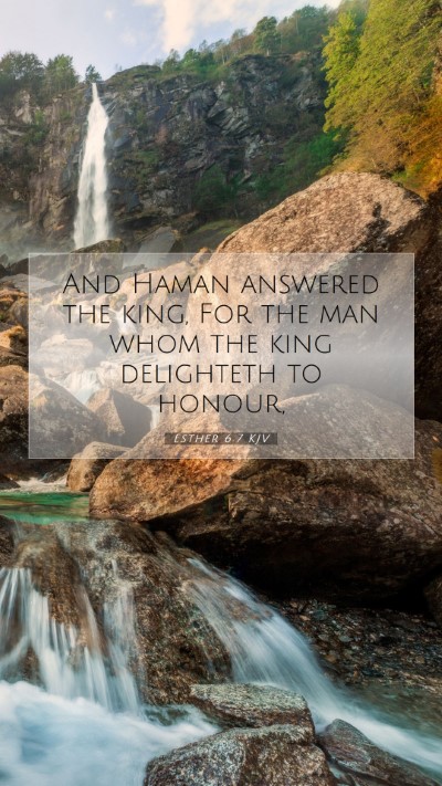 Picture 07 - Esther 6:7 KJV Mobile Phone Wallpaper - And Haman answered the king, For the man whom the - Mobile Bible Verse Wallpaper