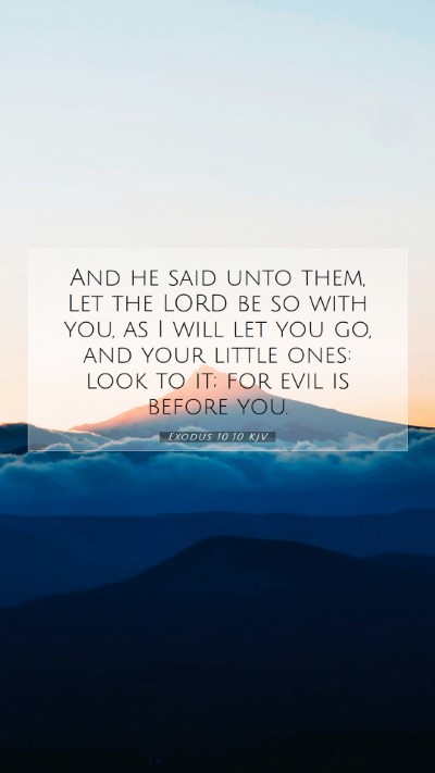 Picture 07 - Exodus 10:10 KJV Mobile Phone Wallpaper - And he said unto them, Let the LORD be so with - Mobile Bible Verse Wallpaper