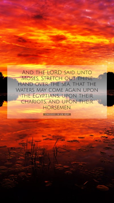 Picture 07 - Exodus 14:26 KJV Mobile Phone Wallpaper - And the LORD said unto Moses, Stretch out thine - Mobile Bible Verse Wallpaper