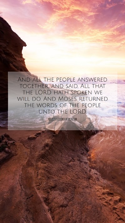 Picture 07 - Exodus 19:8 KJV Mobile Phone Wallpaper - And all the people answered together, and said, - Mobile Bible Verse Wallpaper
