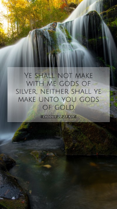 Picture 07 - Exodus 20:23 KJV Mobile Phone Wallpaper - Ye shall not make with me gods of silver, neither - Mobile Bible Verse Wallpaper
