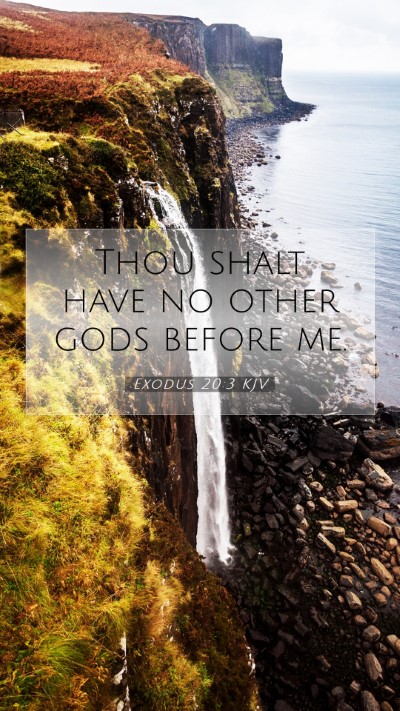 Picture 07 - Exodus 20:3 KJV Mobile Phone Wallpaper - Thou shalt have no other gods before - Mobile Bible Verse Wallpaper