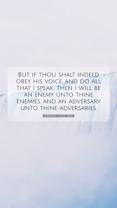Picture 07 - Exodus 23:22 KJV Mobile Phone Wallpaper - But if thou shalt indeed obey his voice, and do - Mobile Bible Verse Wallpaper