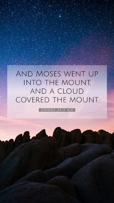 Picture 07 - Exodus 24:15 KJV Mobile Phone Wallpaper - And Moses went up into the mount, and a cloud - Mobile Bible Verse Wallpaper