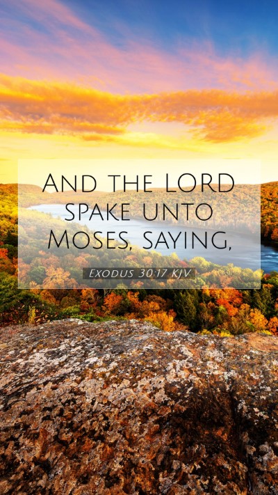 Picture 07 - Exodus 30:17 KJV Mobile Phone Wallpaper - And the LORD spake unto Moses, - Mobile Bible Verse Wallpaper