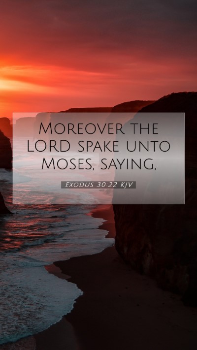 Picture 07 - Exodus 30:22 KJV Mobile Phone Wallpaper - Moreover the LORD spake unto Moses, - Mobile Bible Verse Wallpaper