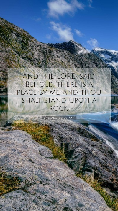 Picture 07 - Exodus 33:21 KJV Mobile Phone Wallpaper - And the LORD said, Behold, there is a place by - Mobile Bible Verse Wallpaper