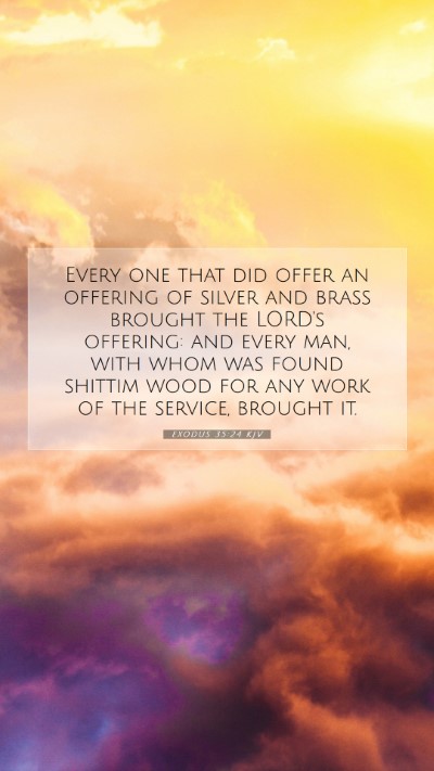 Picture 07 - Exodus 35:24 KJV Mobile Phone Wallpaper - Every one that did offer an offering of silver - Mobile Bible Verse Wallpaper