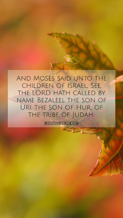 Picture 07 - Exodus 35:30 KJV Mobile Phone Wallpaper - And Moses said unto the children of Israel, See, - Mobile Bible Verse Wallpaper