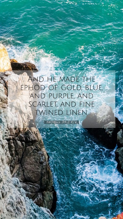 Picture 07 - Exodus 39:2 KJV Mobile Phone Wallpaper - And he made the ephod of gold, blue, and purple, - Mobile Bible Verse Wallpaper
