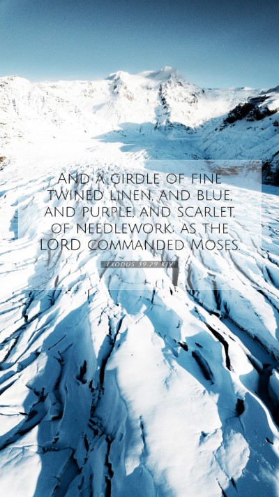 Picture 07 - Exodus 39:29 KJV Mobile Phone Wallpaper - And a girdle of fine twined linen, and blue, and - Mobile Bible Verse Wallpaper