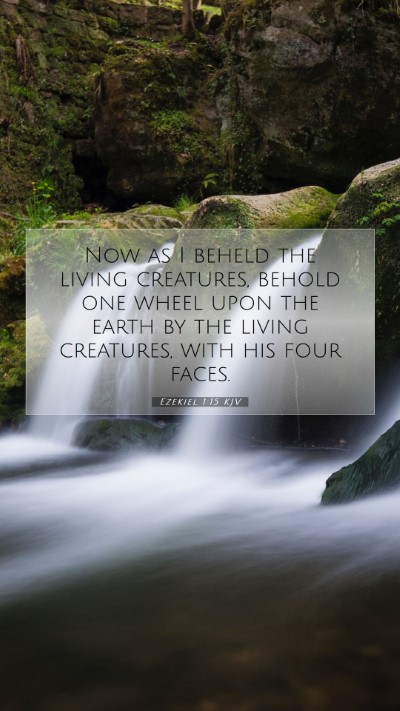 Picture 07 - Ezekiel 1:15 KJV Mobile Phone Wallpaper - Now as I beheld the living creatures, behold one - Mobile Bible Verse Wallpaper