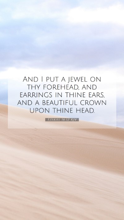 Picture 07 - Ezekiel 16:12 KJV Mobile Phone Wallpaper - And I put a jewel on thy forehead, and earrings - Mobile Bible Verse Wallpaper