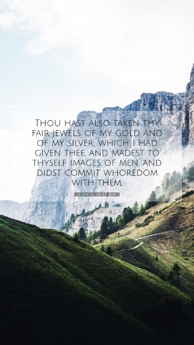 Picture 07 - Ezekiel 16:17 KJV Mobile Phone Wallpaper - Thou hast also taken thy fair jewels of my gold - Mobile Bible Verse Wallpaper