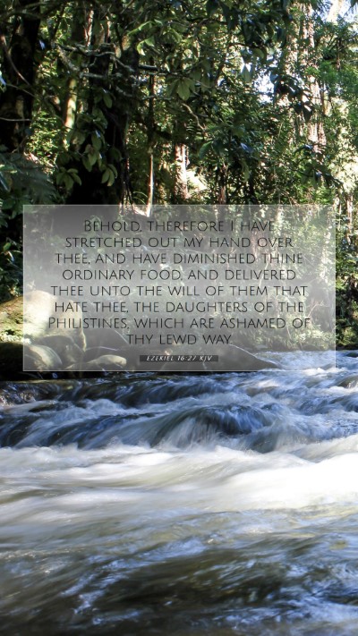 Picture 07 - Ezekiel 16:27 KJV Mobile Phone Wallpaper - Behold, therefore I have stretched out my hand - Mobile Bible Verse Wallpaper