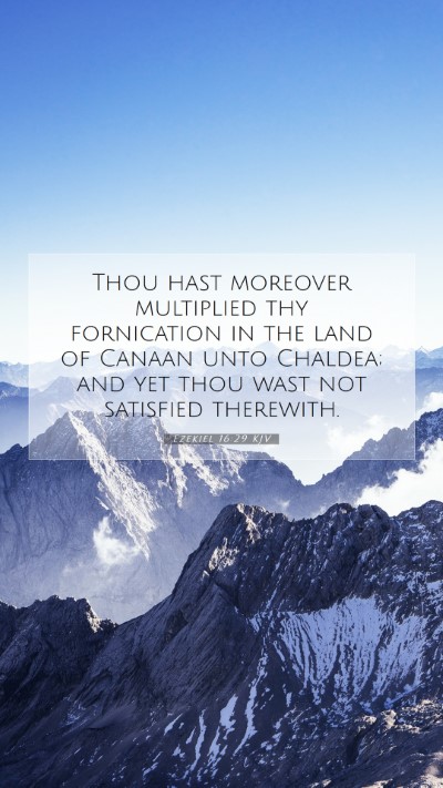Picture 07 - Ezekiel 16:29 KJV Mobile Phone Wallpaper - Thou hast moreover multiplied thy fornication in - Mobile Bible Verse Wallpaper