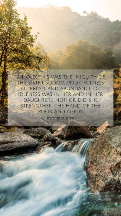 Picture 07 - Ezekiel 16:49 KJV Mobile Phone Wallpaper - Behold, this was the iniquity of thy sister - Mobile Bible Verse Wallpaper