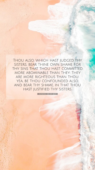 Picture 07 - Ezekiel 16:52 KJV Mobile Phone Wallpaper - Thou also, which hast judged thy sisters, bear - Mobile Bible Verse Wallpaper