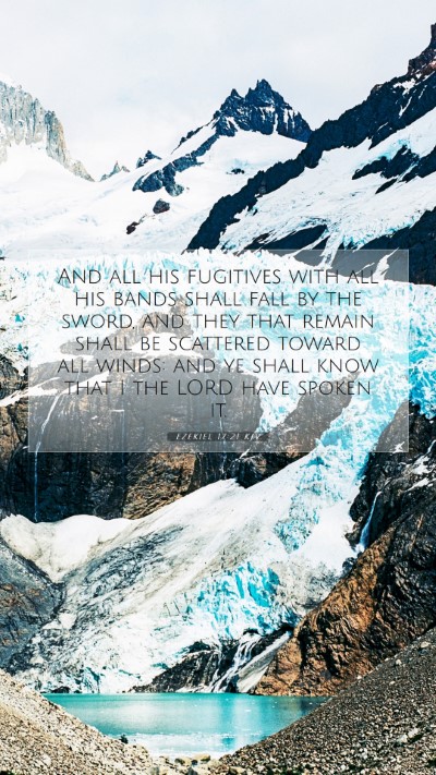 Picture 07 - Ezekiel 17:21 KJV Mobile Phone Wallpaper - And all his fugitives with all his bands shall - Mobile Bible Verse Wallpaper