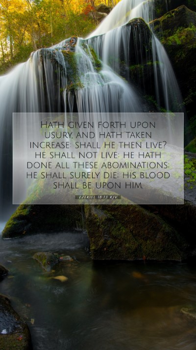 Picture 07 - Ezekiel 18:13 KJV Mobile Phone Wallpaper - Hath given forth upon usury, and hath taken - Mobile Bible Verse Wallpaper