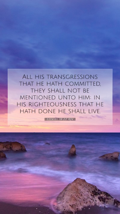 Picture 07 - Ezekiel 18:22 KJV Mobile Phone Wallpaper - All his transgressions that he hath committed, - Mobile Bible Verse Wallpaper