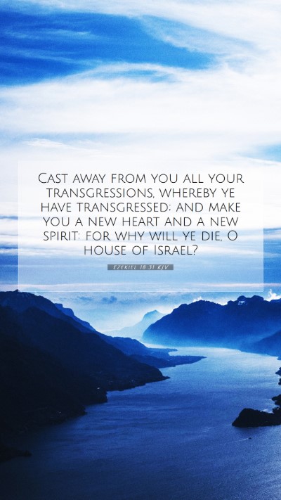 Picture 07 - Ezekiel 18:31 KJV Mobile Phone Wallpaper - Cast away from you all your transgressions, - Mobile Bible Verse Wallpaper