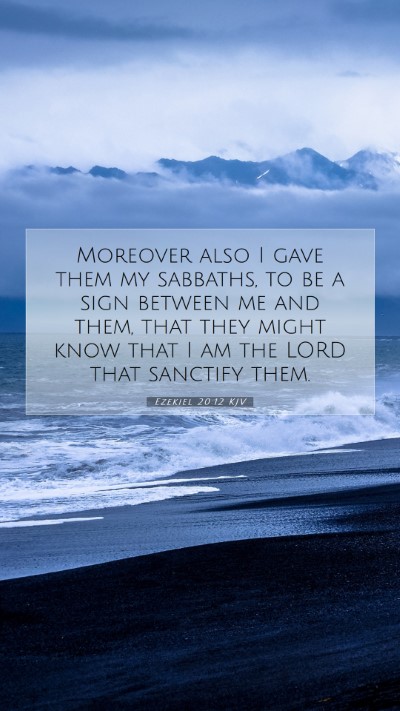 Picture 07 - Ezekiel 20:12 KJV Mobile Phone Wallpaper - Moreover also I gave them my sabbaths, to be a - Mobile Bible Verse Wallpaper