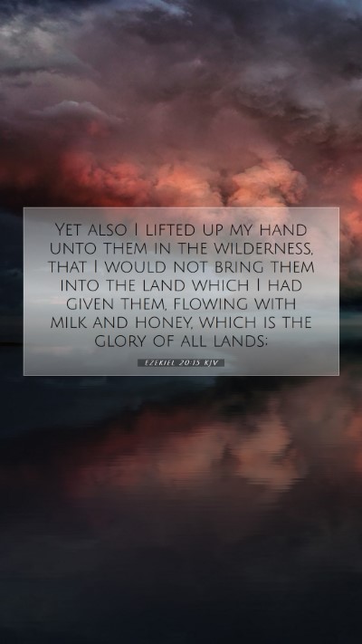 Picture 07 - Ezekiel 20:15 KJV Mobile Phone Wallpaper - Yet also I lifted up my hand unto them in the - Mobile Bible Verse Wallpaper