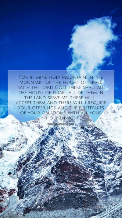 Picture 07 - Ezekiel 20:40 KJV Mobile Phone Wallpaper - For in mine holy mountain, in the mountain of the - Mobile Bible Verse Wallpaper